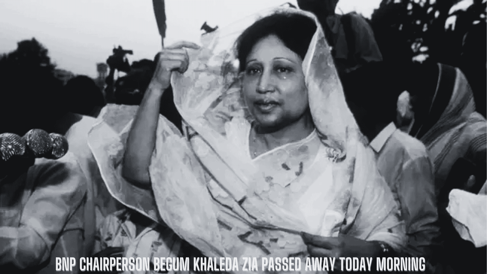Begum Khaleda Zia Passes Away